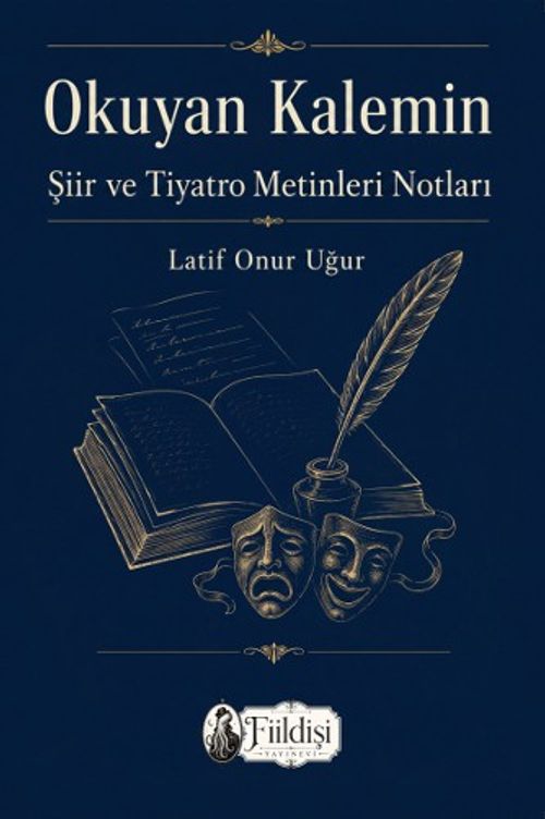 Okuyan Kalemin Şiir ve Tiyatro Metinleri Notları