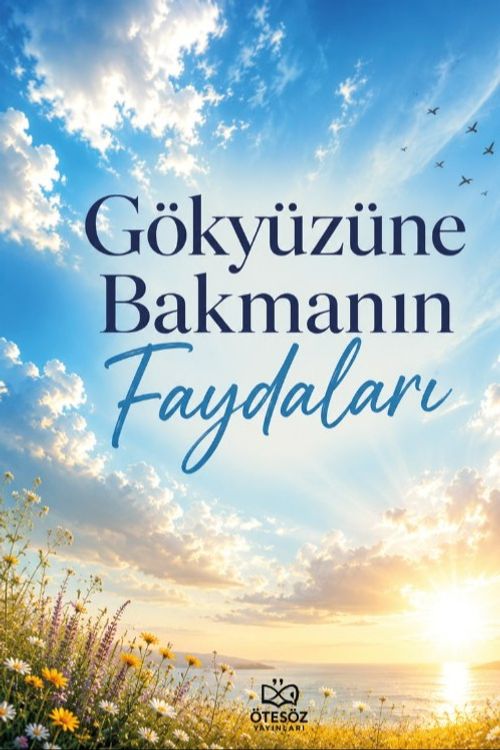 Gökyüzüne Bakmanın Faydaları