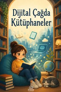 Dijital Çağda Kütüphaneler