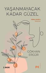 Yaşanmayacak Kadar Güzel