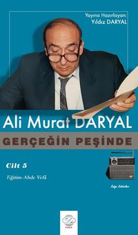 Gerçeğin Peşinde 5 / Eğitim-Ahde Vefa