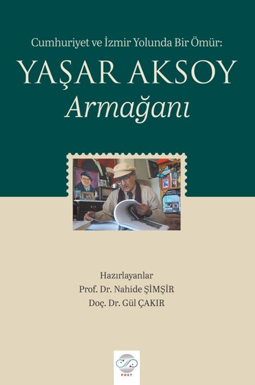 Cumhuriyet ve İzmir Yolunda Bir Ömür: Yaşar Aksoy Armağanı