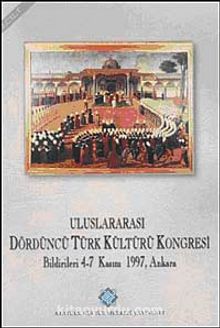 Uluslararası Dördüncü Türk Kültürü Kongresi Bildirileri & 4-7 Kasım 1997 Ankara Cilt 2