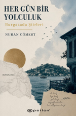 Her Gün Bir Yolculuk & Burgazada Şiirleri
