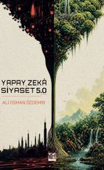 Yapay Zeka ve Siyaset 5.0