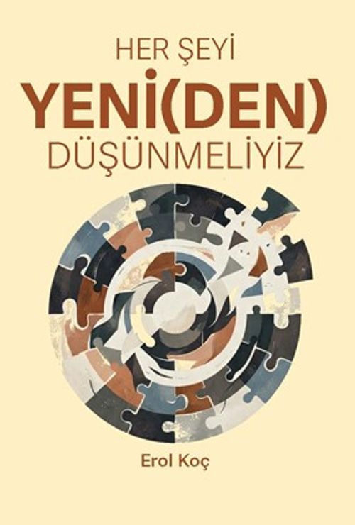 Her Şeyi Yeni(den) Düşünmeliyiz