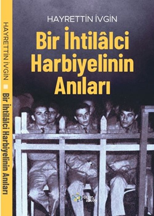 Bir İhtilalci Harbiyelinin Anıları