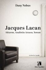 Jacques Lacan & Aktarım, Analistin Arzusu, Yorum