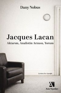 Jacques Lacan & Aktarım, Analistin Arzusu, Yorum