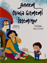 Annem Okula Gitmemi İstemiyor