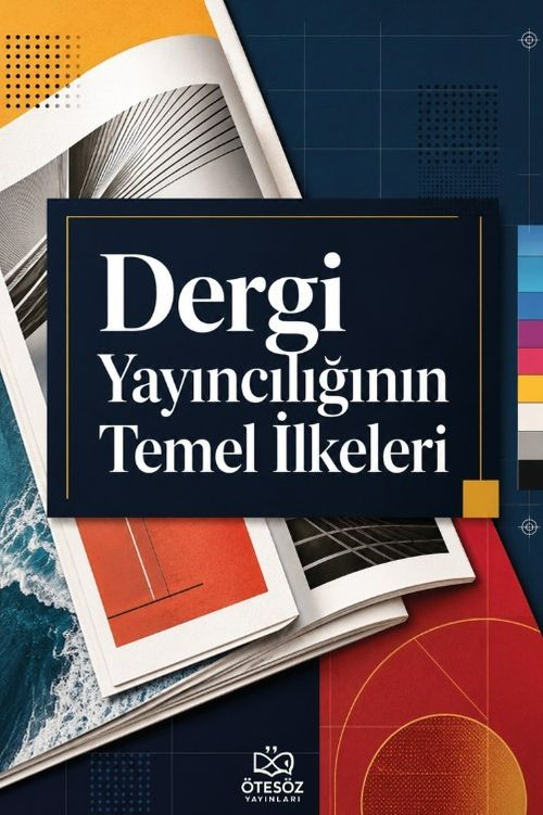 Dergi Yayıncılığının Temel İlkeleri