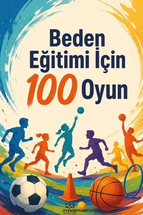 Beden Eğitimi İçin 100 Oyun