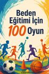 Beden Eğitimi İçin 100 Oyun