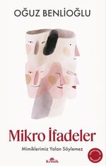 Mikro İfadeler & Mimiklerimiz Yalan Söylemez