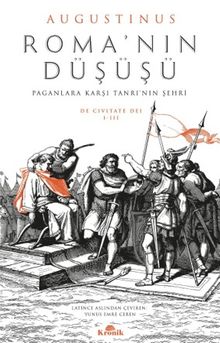 Roma'nın Düşüşü & Paganlara Karşı Tanrı'nın Şehri