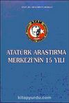 Atatürk Araştırma Merkezi'nin 15 Yılı
