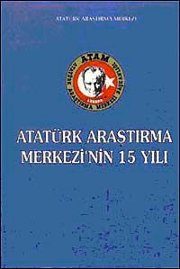 Atatürk Araştırma Merkezi'nin 15 Yılı