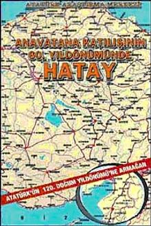 Anavatana Katılışının 60. Yıldönümünde Hatay