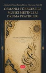 Osmanlı Türkçesi ile Musiki Metinleri Okuma Pratikleri & Müzikoloji Yazılı Kaynaklarını Okumaya Hazırlık