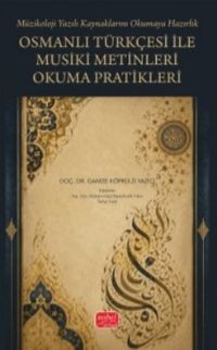 Osmanlı Türkçesi ile Musiki Metinleri Okuma Pratikleri & Müzikoloji Yazılı Kaynaklarını Okumaya Hazırlık