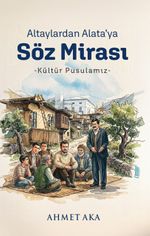 Altaylardan Alata'ya Söz Mirası