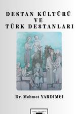 Destan Kültürü ve Türk Destanları