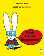 Süper Tavşan Simon / Okula Gitmek İstemiyorum!