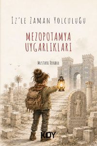 İz'le Zaman Yolculuğu: Mezopotamya Uygarlıkları