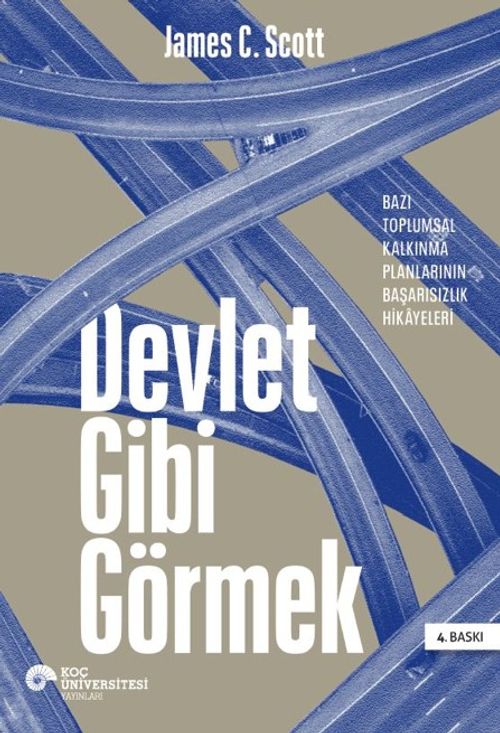 Devlet Gibi Görmek: Bazı Toplumsal Kalkınma Planlarının Başarısızlık Hikayeleri