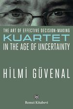 The Art Of Effective Decision-Making Kuartet In The Age Of Uncertainty