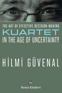 The Art Of Effective Decision-Making Kuartet In The Age Of Uncertainty