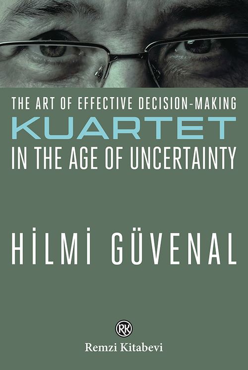 The Art Of Effective Decision-Making Kuartet In The Age Of Uncertainty