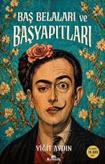Baş Belaları ve Başyapıtları