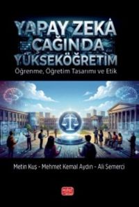 Yapay Zeka Çağında Yükseköğretim & Öğrenme, Öğretim Tasarımı ve Etik