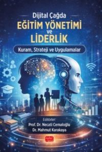 Dijital Çağda Eğitim Yönetimi ve Liderlik & Kuram, Strateji ve Uygulamalar
