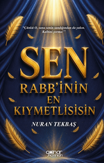 Sen Rabb'inin En Kıymetlisisin