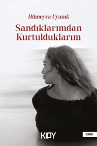 Sandıklarımdan Kurtulduklarım