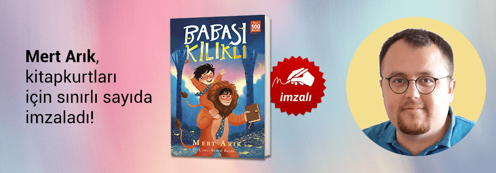 Mert Arık, "Babası Kılıklı" kitabını Kitapkurtları için sınırlı sayıda imzaladı!