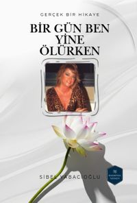 Bir Gün Ben Yine Ölürken