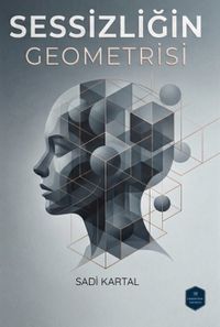 Sessizliğin Geometrisi