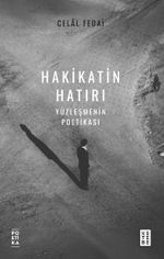 Hakikatin Hatırı & Yüzleşmenin Poetikası
