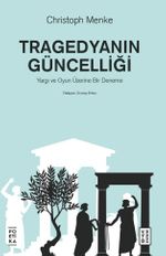 Tragedyanın Güncelliği & Yargı ve Oyun Üzerine Bir Deneme