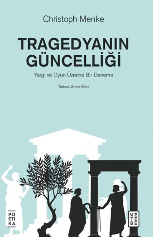 Tragedyanın Güncelliği & Yargı ve Oyun Üzerine Bir Deneme