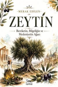 Zeytin & Bereketin, Bilgeliğin ve Medeniyetin Ağacı