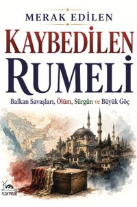 Kaybedilen Rumeli & Balkan Savaşları, Ölüm, Sürgün ve Büyük Göç