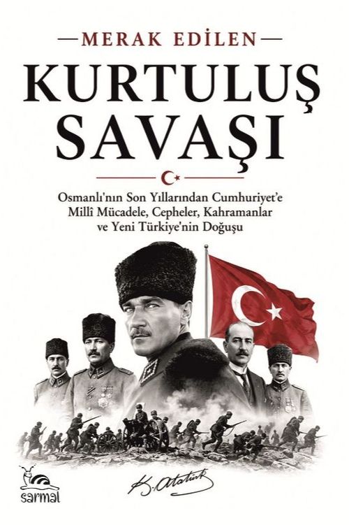 Kurtuluş Savaşı & Osmanlı'nın Son Yıllarından Cumhuriyet'e Millî Mücadele, Cepheler, Kahramanlar