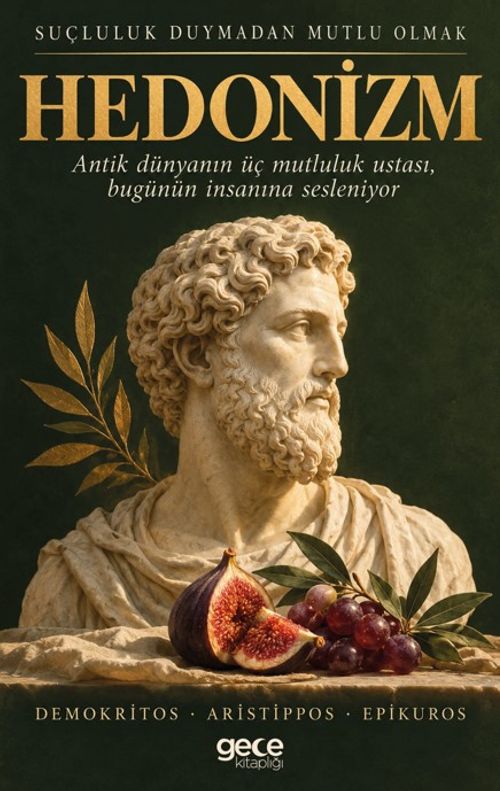 Hedonizm & Suçluluk Duymadan Mutlu Olmak