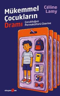 Mükemmel Çocukların Dramı & Çocukluğun Permakültürü Üzerine