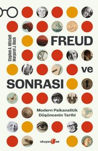 Freud ve Sonrası & Modern Psikanalitik Düşüncenin Tarihi