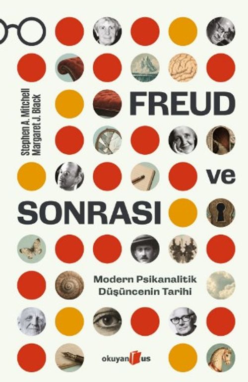 Freud ve Sonrası & Modern Psikanalitik Düşüncenin Tarihi